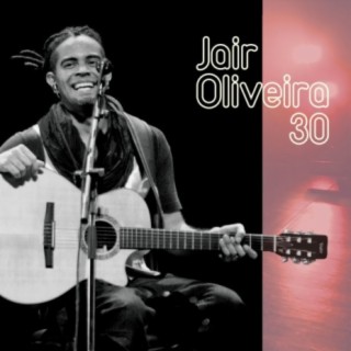 Jair Oliveira 30 Anos (Ao Vivo)