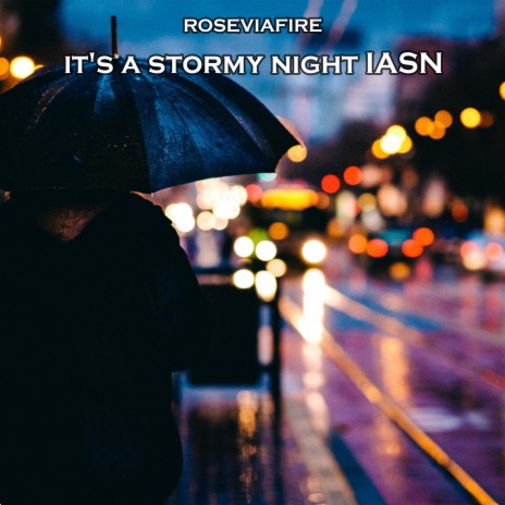 It's a Stormy Night Iasn | Boomplay Music