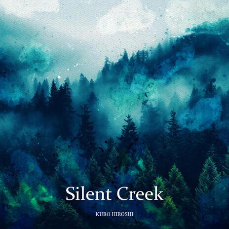 Silent Creek | Boomplay Music