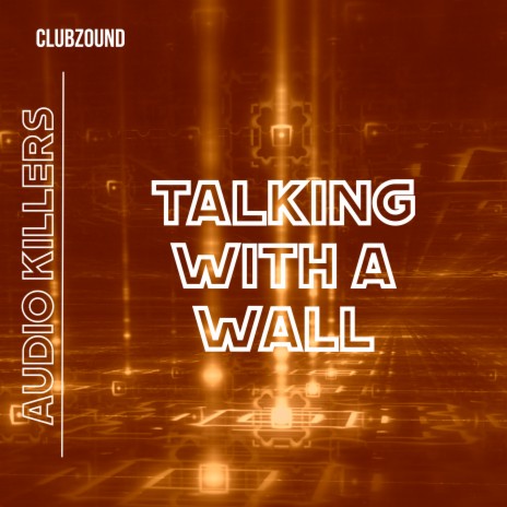Talking with a Wall | Boomplay Music