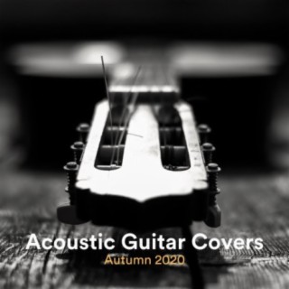 Acoustic Guitar Covers Autumn 2020
