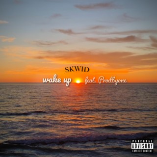 wake up ft. Prodbyone lyrics | Boomplay Music