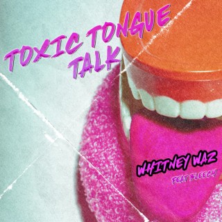 Toxic Tongue Talk