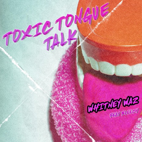 Toxic Tongue Talk ft. BLEECH | Boomplay Music