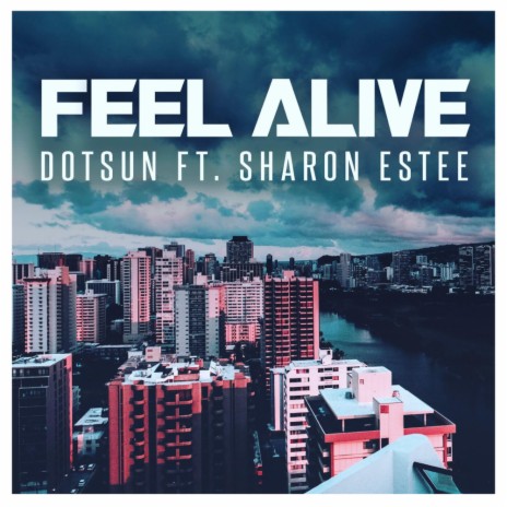 Feel Alive (Original Mix) ft. Sharon Estee | Boomplay Music