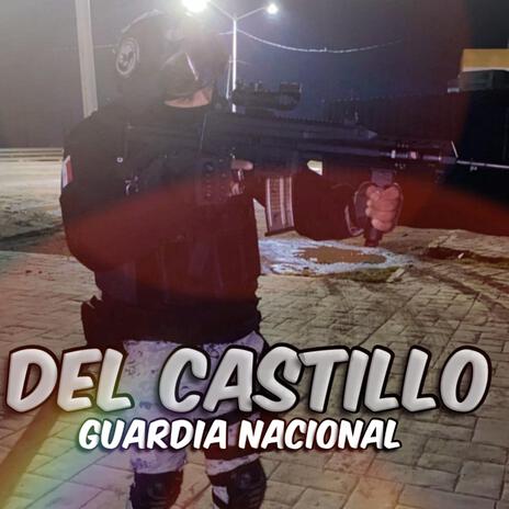 Del Castillo (Guardia Nacional) | Boomplay Music