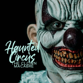 Haunted Circus: The Clown Macabre, Dark Piano Music, Creepy Halloween Sounds