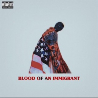 Blood Of An Immigrant