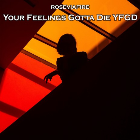 Your Feelings Gotta Die Yfgd | Boomplay Music