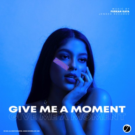 Give Me A Moment | Boomplay Music