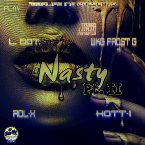 Nasty, Pt. 2 (feat. WKG Frost G, Hott-1 & Rol-X) | Boomplay Music