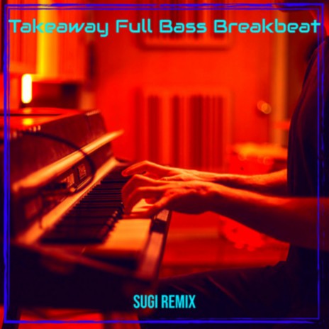 Takeaway Full Bass Breakbeat | Boomplay Music