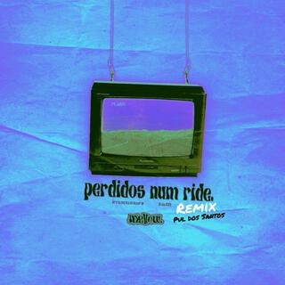 Perdidos num ride (Remix)