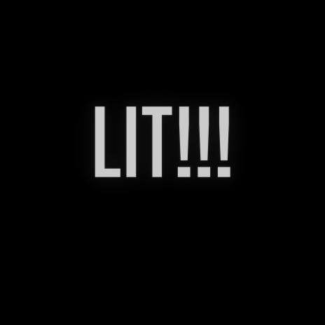 Lit!!! | Boomplay Music