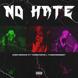 No Hate ft. TheboyDavis & YungkiddReezy lyrics | Boomplay Music