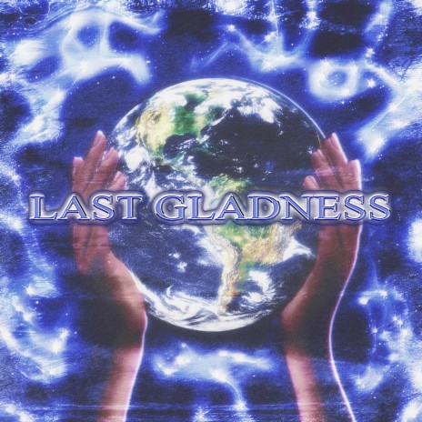 Last Gladness ft. ETERNVL SVDNESS | Boomplay Music