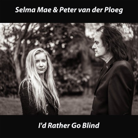I'd Rather Go Blind ft. Peter van der Ploeg | Boomplay Music