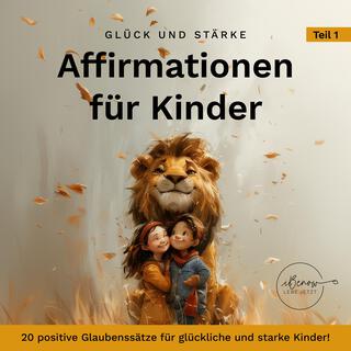 Affirmationen Kinder - 20 positive Glaubenssätze (Teil 1)