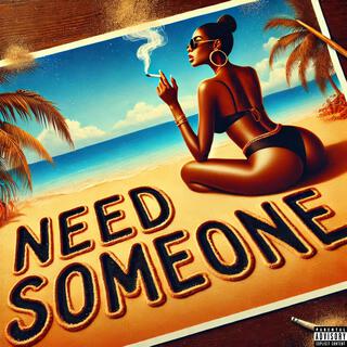 Need Someone ft. Sarge lyrics | Boomplay Music