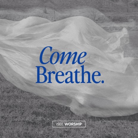 Come Breathe