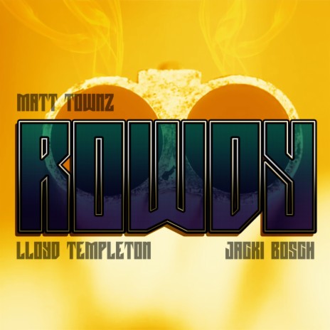 Rowdy (feat. Lloyd Templeton & Jacki Bosch) | Boomplay Music