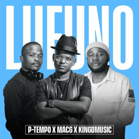 Lufuno ft. MacG & P-Tempo | Boomplay Music