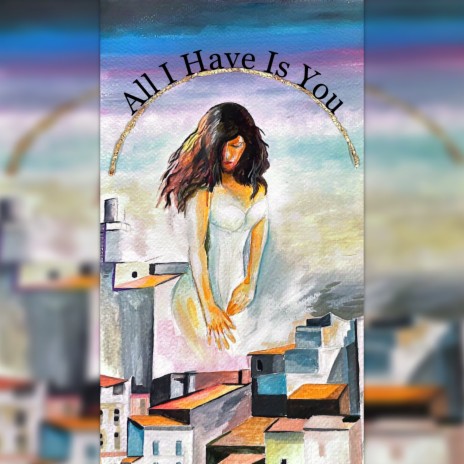All I Have Is You | Boomplay Music
