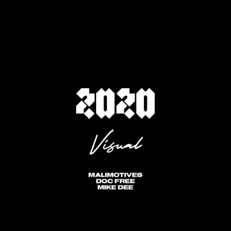 2020 Visual (feat. Doc Free & Mike Dee) | Boomplay Music