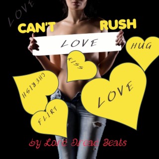Can't Rush Love
