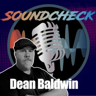 Dean Baldwin’s Soundcheck