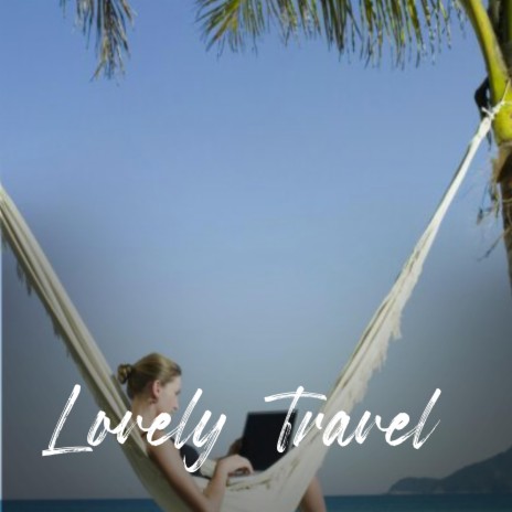 Lovely Travel | Boomplay Music