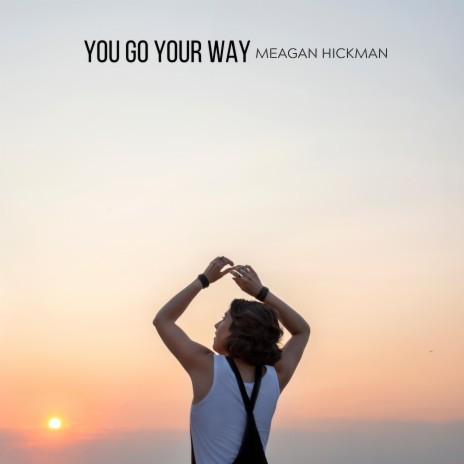 You Go Your Way | Boomplay Music