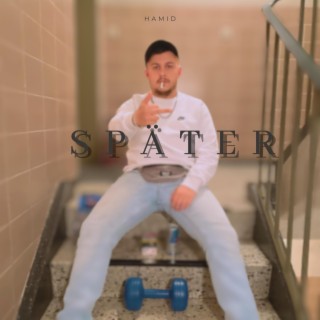 SPÄTER