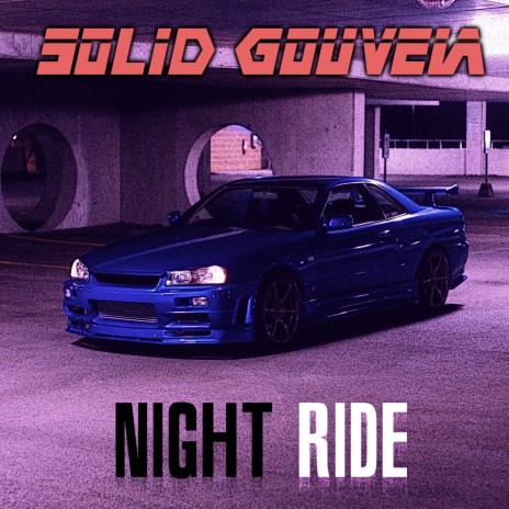 Night Ride ft. Solid Gouveia | Boomplay Music