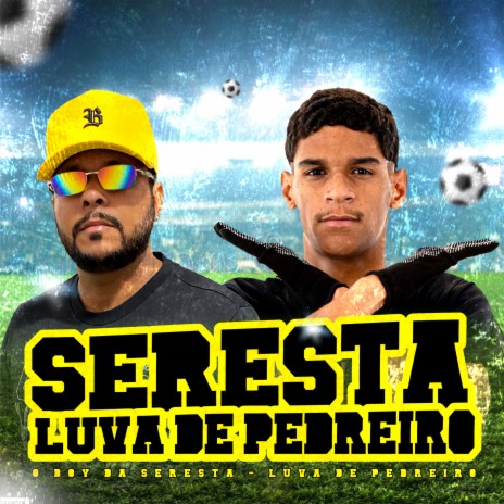 Seresta Luva de Pedreiro (feat. Luva de Pedreiro) | Boomplay Music