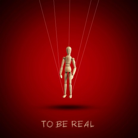 To Be Real | Boomplay Music