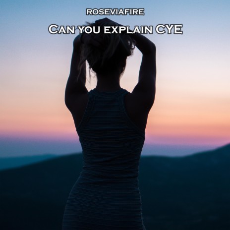 Can You Explain Cye | Boomplay Music