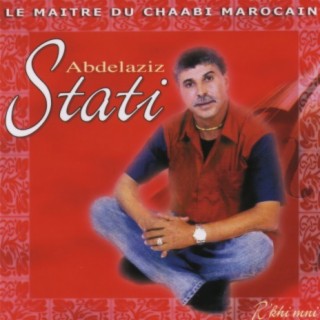 Abdelaziz Stati, Le Maître du Chaabi Marocain, R'khi mmi