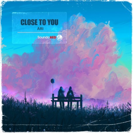 Close to You | Boomplay Music