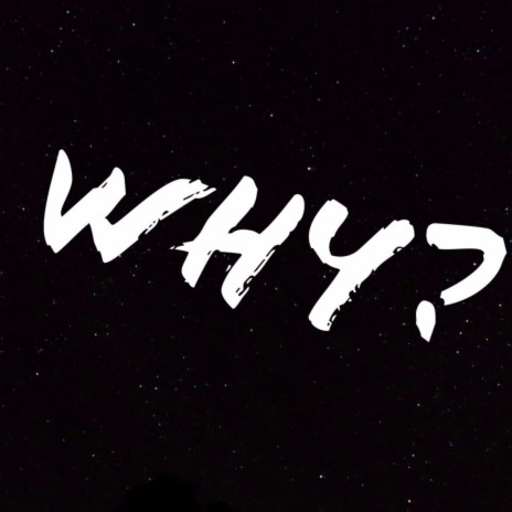 Why? | Boomplay Music