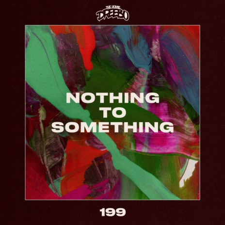 Nothing To Something | Boomplay Music