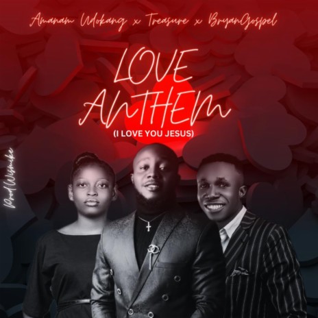 Love Anthem (2023 Remastered Version) ft. Treasure & Bryangospel | Boomplay Music