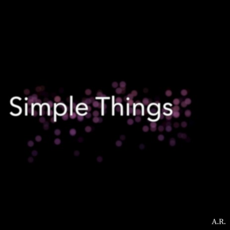 Simple Things | Boomplay Music