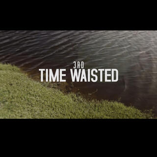 Time Wasted