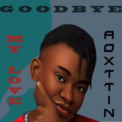 Goodbye My Love | Boomplay Music