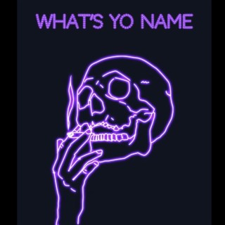 What's Yo Name