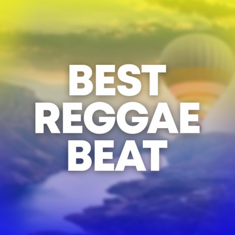 Best Reggae Beat | Boomplay Music
