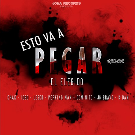 Esto Va a Pegar ft. Chak, 1080, Lesco, Perking Man & Dominito | Boomplay Music