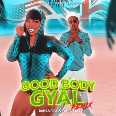 Good Body Gyal (feat. Pamputtae) (Remix) | Boomplay Music