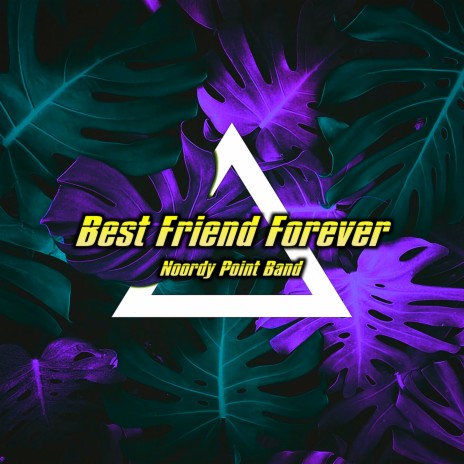 Best Friend Forever | Boomplay Music